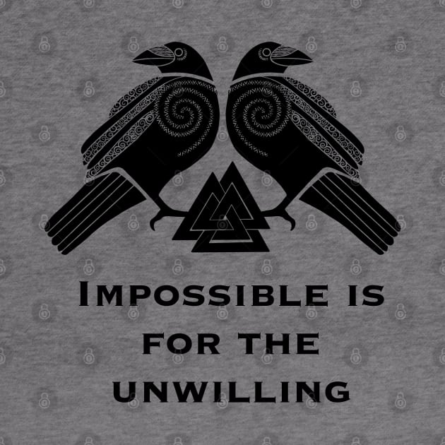 Impossible is for the unwilling . Viking symbols. Raven, Valknut. by Sitenkova